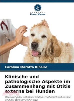 Klinische und pathologische Aspekte im Zusammenhang mit Otitis externa bei Hunden