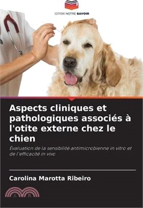 Aspects cliniques et pathologiques associés à l'otite externe chez le chien