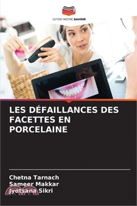 Les Défaillances Des Facettes En Porcelaine