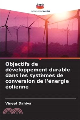 Objectifs de développement durable dans les systèmes de conversion de l'énergie éolienne