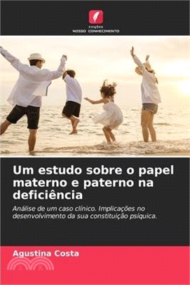 Um estudo sobre o papel materno e paterno na deficiência