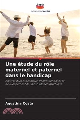 Une étude du rôle maternel et paternel dans le handicap