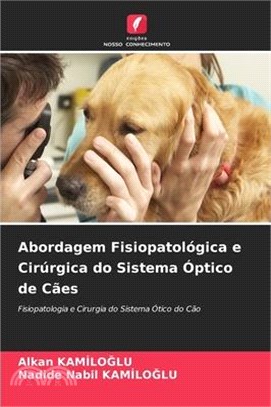 Abordagem Fisiopatológica e Cirúrgica do Sistema Óptico de Cães