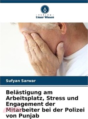 Belästigung am Arbeitsplatz, Stress und Engagement der Mitarbeiter bei der Polizei von Punjab