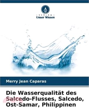 Die Wasserqualität des Salcedo-Flusses, Salcedo, Ost-Samar, Philippinen