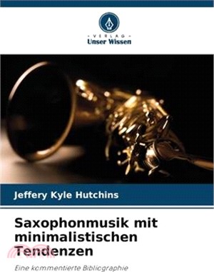 Saxophonmusik mit minimalistischen Tendenzen