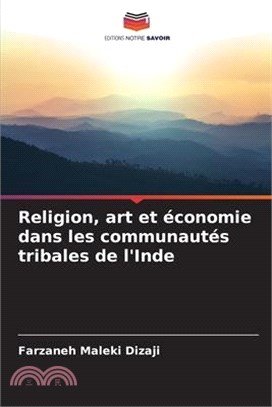 Religion, art et économie dans les communautés tribales de l'Inde