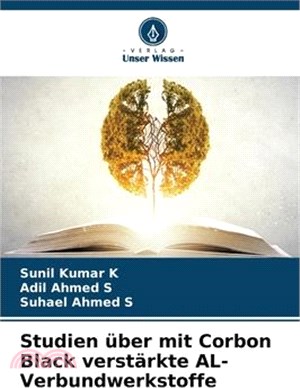 Studien über mit Corbon Black verstärkte AL-Verbundwerkstoffe