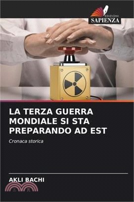 La Terza Guerra Mondiale Si Sta Preparando AD Est