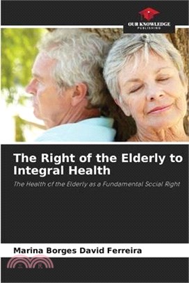 The Right of the Elderly to Integral Health
