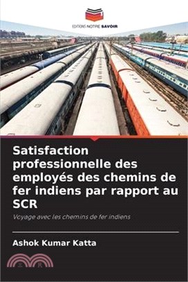Satisfaction professionnelle des employés des chemins de fer indiens par rapport au SCR