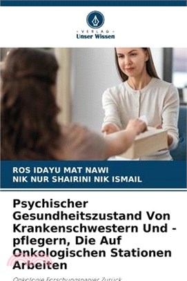 Psychischer Gesundheitszustand Von Krankenschwestern Und -pflegern, Die Auf Onkologischen Stationen Arbeiten