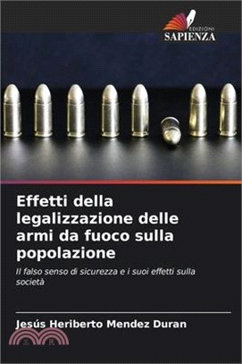 Effetti della legalizzazione delle armi da fuoco sulla popolazione