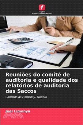 Reuniões do comité de auditoria e qualidade dos relatórios de auditoria das Saccos