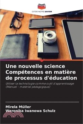 Une nouvelle science Compétences en matière de processus d'éducation