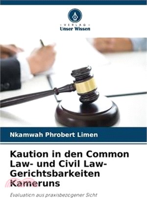 Kaution in den Common Law- und Civil Law-Gerichtsbarkeiten Kameruns