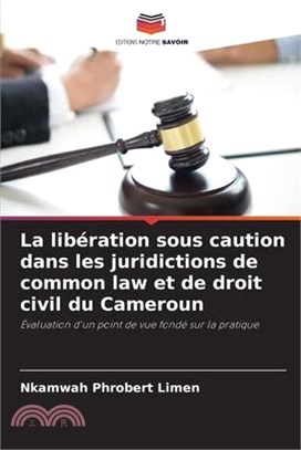 La libération sous caution dans les juridictions de common law et de droit civil du Cameroun