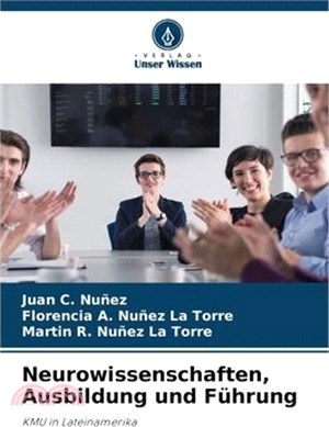 Neurowissenschaften, Ausbildung und Führung