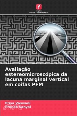 Avaliação estereomicroscópica da lacuna marginal vertical em coifas PFM
