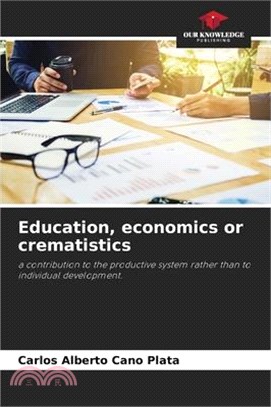 Education, economics or crematistics