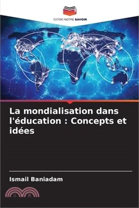 La mondialisation dans l'éducation: Concepts et idées