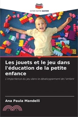 Les jouets et le jeu dans l'éducation de la petite enfance