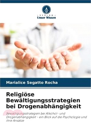 Religiöse Bewältigungsstrategien bei Drogenabhängigkeit