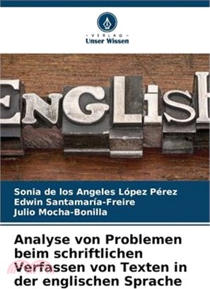 Analyse von Problemen beim schriftlichen Verfassen von Texten in der englischen Sprache