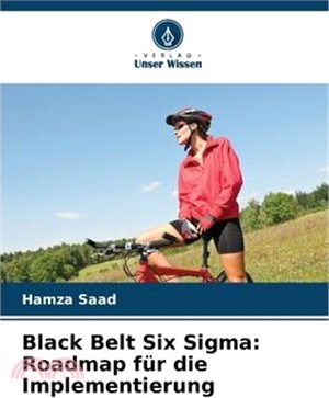 Black Belt Six Sigma: Roadmap für die Implementierung