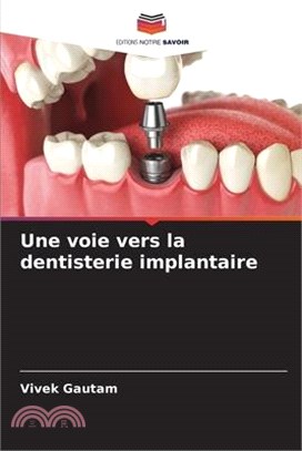 Une voie vers la dentisterie implantaire