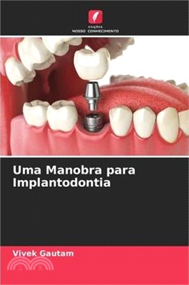 Uma Manobra para Implantodontia