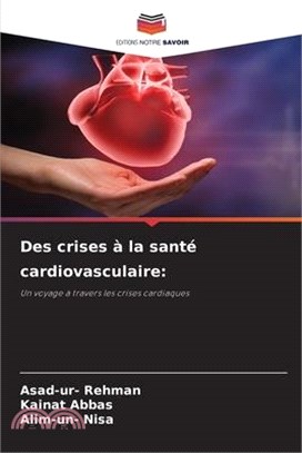 Des crises à la santé cardiovasculaire