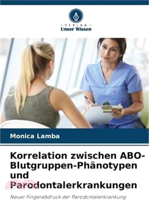 Korrelation zwischen ABO-Blutgruppen-Phänotypen und Parodontalerkrankungen