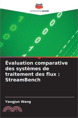 Évaluation comparative des systèmes de traitement des flux: StreamBench