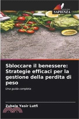 Sbloccare il benessere: Strategie efficaci per la gestione della perdita di peso