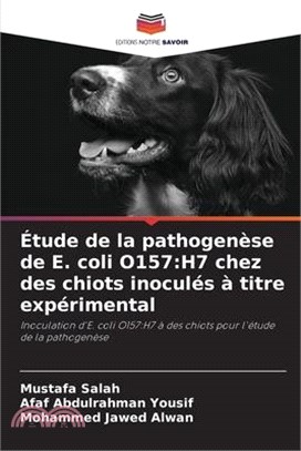 Étude de la pathogenèse de E. coli O157: H7 chez des chiots inoculés à titre expérimental