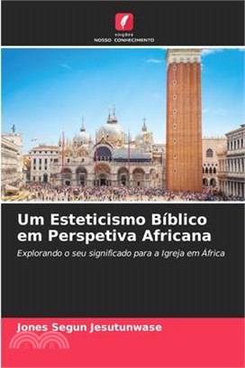 Um Esteticismo Bíblico em Perspetiva Africana
