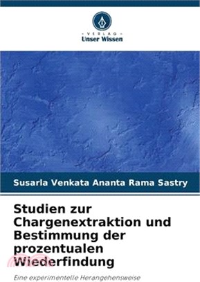 Studien zur Chargenextraktion und Bestimmung der prozentualen Wiederfindung