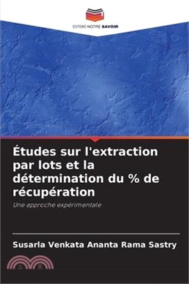 Études sur l'extraction par lots et la détermination du % de récupération