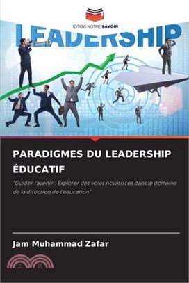Paradigmes Du Leadership Éducatif