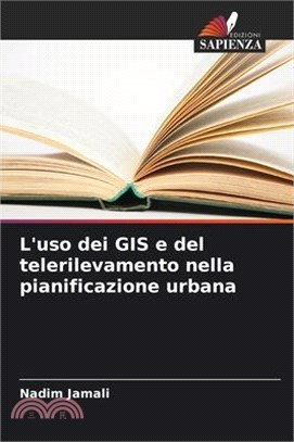 L'uso dei GIS e del telerilevamento nella pianificazione urbana