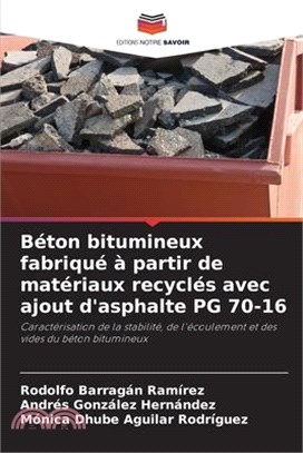 Béton bitumineux fabriqué à partir de matériaux recyclés avec ajout d'asphalte PG 70-16