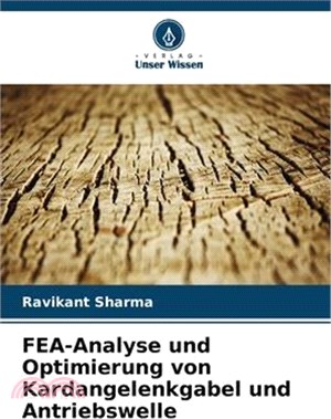 FEA-Analyse und Optimierung von Kardangelenkgabel und Antriebswelle