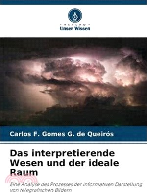 Das interpretierende Wesen und der ideale Raum