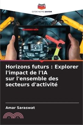 Horizons futurs: Explorer l'impact de l'IA sur l'ensemble des secteurs d'activité