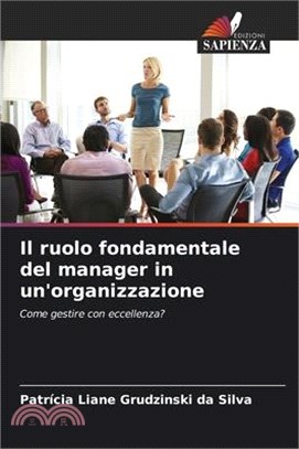 Il ruolo fondamentale del manager in un'organizzazione