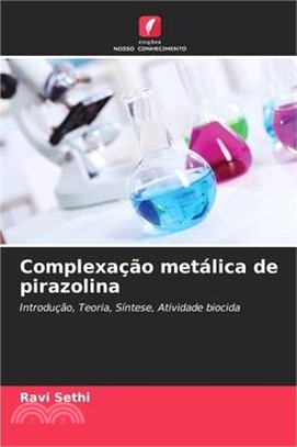 Complexação metálica de pirazolina