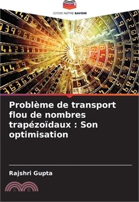 Problème de transport flou de nombres trapézoïdaux: Son optimisation