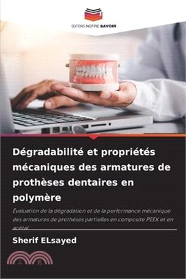 Dégradabilité et propriétés mécaniques des armatures de prothèses dentaires en polymère