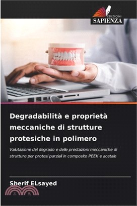 Degradabilità e proprietà meccaniche di strutture protesiche in polimero